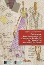 Estruturas e Funcionamento do Campo de Produção de Objetos do Vestuário No Brasil - Estação das Letras e Cores