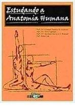 Estudando a Anatomia Humana Capa comum - Editora Escolar Estudando a Anatomia Humana Capa comum - Editora Escolar