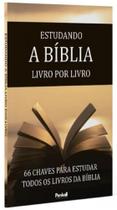 Estudando A Bíblia Livro Por Livro - 66 Chaves Para Estudar Todos Os Livros Da Bíblia - Casa Publicadora Paulista