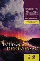 Estudando a desobsessão Estudando a desobsessão