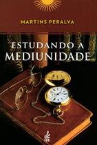 Estudando a Mediunidade - Coleção Martins Peralva - FEB