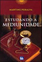Estudando a mediunidade - FEB EDITORA Estudando a mediunidade - FEB EDITORA