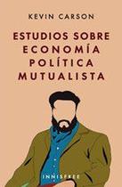 Estudios sobre economía política mutualista - Editorial Innisfree Ltd.