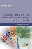 Estudios sobre el proceso contencioso-administrativo en materia tributaria - J.M. BOSCH EDITOR