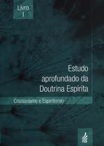 Estudo Aprofundado Da Doutrina Espírita: Cristianismo E Espiritismo Livro I - FEB