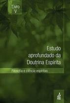 Estudo aprofundado da doutrina espírita - Livro V - FEB Editora