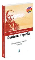 Estudo Sistematizado da Doutrina Espírita: Programa Fundamental - Tomo 2 Estudo Sistematizado da Doutrina Espírita: Programa Fundamental - Tomo 2