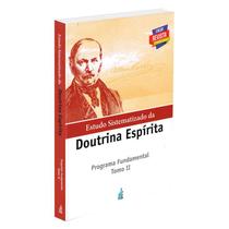 Estudo Sistematizado da Doutrina Espírita: Programa Fundamental - Tomo 2 - FEB