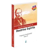 Estudo Sistematizado da Doutrina Espírita: Programa Fundamental - Tomo 2 - FEB Estudo Sistematizado da Doutrina Espírita: Programa Fundamental - Tomo 2 - FEB