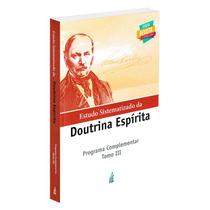 Estudo Sistematizado da Doutrina Espírita: Programa Fundamental - Tomo 3 - FEB