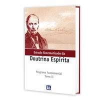 Estudo Sistematizado Da Doutrina Espírita - TOMO II - FEB Estudo Sistematizado Da Doutrina Espírita - TOMO II - FEB