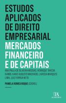 Estudos Aplicados De Direito Empresarial - Mercados Financeiro e De Capitais - 07Ed/22 - ALMEDINA