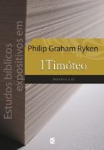 Estudos Bíblicos Expositivos em 1 Timóteo - PHILIP GRAHAM RIKEN