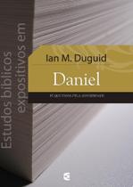 Estudos Bíblicos Expositivos Em Daniel - Iain M. Duguid - CULTURA CRISTÃ