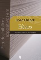 Estudos Bíblicos Expositivos em Efésios - Cultura Cristã Estudos Bíblicos Expositivos em Efésios - Cultura Cristã