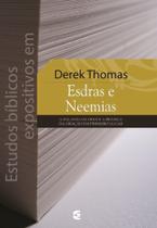 Estudos bíblicos expositivos em Esdras e Neemias - Derek Thomas - cultura cristã