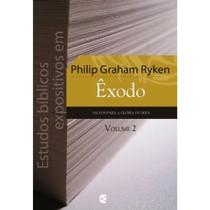 Estudos Bíblicos Expositivos em Êxodo Volume 02 Philip Ryken Estudos Bíblicos Expositivos em Êxodo Volume 02 Philip Ryken