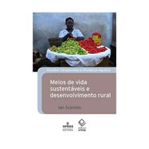 Estudos Camponeses e Mudança Agrária: Meios de Vida Sustentáveis e Desenvolvimento Rural - UNESP