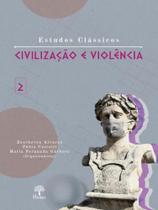 Estudos clássicos civilização e violência - vol. 2 Estudos clássicos civilização e violência - vol. 2
