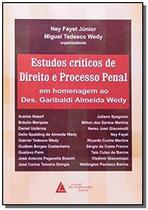 Estudos críticos de direito e processo penal: Em homenagem ao Des. Garibaldi Almeida Wedy - LIVRARIA DO ADVOGADO