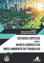 Estudos Críticos sobre o Marco Jurídico do Meio Ambiente de Trabalho - LACIER