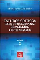 Estudos criticos sobre o processo penal brasileiro e outros ensaios livro vol 02 Estudos criticos sobre o processo penal brasileiro e outros ensaios livro vol 02