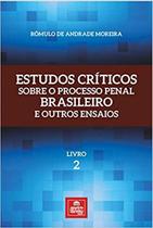Estudos críticos sobre o processo penal brasileiro e outros ensaios
