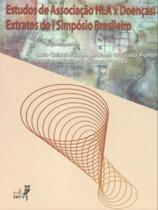 Estudos de associação hla x doenças - extratos do i simpósio brasileiro