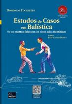 Estudos de Casos em Balistica: se os Mortos Falassem os Vivos Nao Mentiriam - MILLENNIUM Estudos de Casos em Balistica: se os Mortos Falassem os Vivos Nao Mentiriam - MILLENNIUM