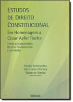 Estudos de Direito Constitucional: Em Homenagem a Cesar Asfor Rocha - Renovar