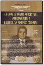 Estudos de Direito Processual em Homenagem a Paulo Cezar Pinheiro Carneiro - GZ EDITORA Estudos de Direito Processual em Homenagem a Paulo Cezar Pinheiro Carneiro - GZ EDITORA