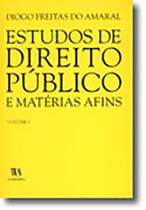 Estudos de Direito Público e Matérias Afins - Volume I - ALMEDINA