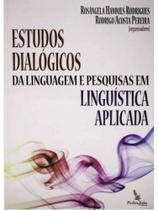 Estudos dialógicos da linguagem e pesquisas em linguística aplicada Estudos dialógicos da linguagem e pesquisas em linguística aplicada