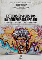 Estudos discursivos na contemporaneidade: O histórico, o político, o literário e o digital