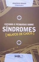 Estudos e pesquisas sobre sindromes: relatos de ca - WAK