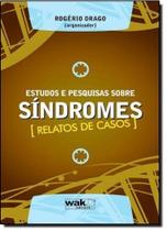 Estudos e Pesquisas Sobre Síndromes: Relatos de Casos - WAK