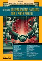 Estudos em consensualismo e acor. com o poder publ