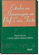 Estudos em Homenagem Ao Professor Caio Tacito - Carlos Alberto Menezes Direito - - ISBN 9788571470675 - Renovar Estudos em Homenagem Ao Professor Caio Tacito - Carlos Alberto Menezes Direito - - ISBN 9788571470675 - Renovar