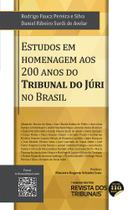 Estudos em homenagem aos 200 anos do tribunal do júri no brasil - REVISTA DOS TRIBUNAIS