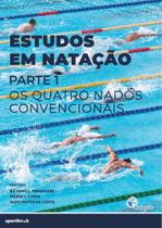 Estudos em Natação: Parte 1: Os Quatro Nados Convencionais Estudos em Natação: Parte 1: Os Quatro Nados Convencionais