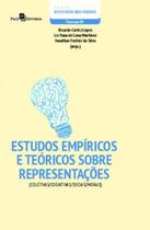 Estudos Empíricos e Teóricos sobre Representações: Coletivas, Cognitivas, Sociais e Morais - Paco Editorial