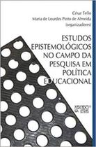 Estudos epistemológicos no campo da pesquisa em política educacional Estudos epistemológicos no campo da pesquisa em política educacional