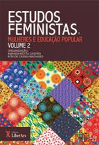 Estudos feministas, mulheres e educaçao popular - vol. 2 Estudos feministas, mulheres e educaçao popular - vol. 2