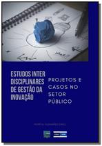 Estudos interdisciplinares de gestao da inovacao - CLUBE DE AUTORES
