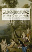 Estudos Interdisciplinares em História da Arte: O Borboletear do Método - PACO EDITORIAL