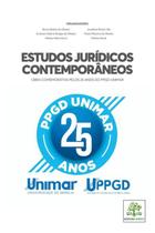 Estudos jurídicos contemporâneos: obra comemorativa pelos 25 anos do ppgd unimar - CLUBE DE AUTORES