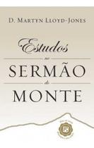 Estudos No Sermão Do Monte D. Martyn Lloyd-Jones - Editora Fiel