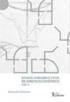 Estudos, Pareceres E Votos De Direito Economico - Vol.2 - LIBER ARS