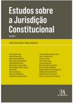 Estudos sobre a jurisdição constitucional - ALMEDINA BRASIL