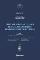 Estudos Sobre a Reforma Tributária e Direitos Fundamentais Tributários